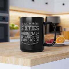 Built In The Sixties Original And Unrestored, Graphic Black Mug (11oz, 15oz)