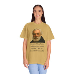 Alexander Graham Bell Quote T-Shirt — "I invented the phone. And somehow people still don't pick up."