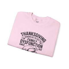 Thanksgiving Family Dysfunction Crewneck Sweatshirt, Unisex Funny Sweatshirt, Holiday Sweatshirt, Fall Fashion, Family Gathering