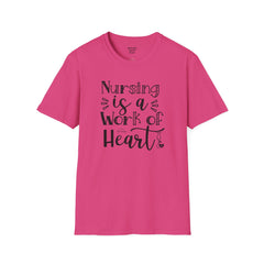 Nursing Is A Work Of Heart - Unisex Softstyle T-Shirt | Nurse Awareness,Medical Wear,Gift For Him,Scrubs Lover,Hospital Staff,Gift For Her,