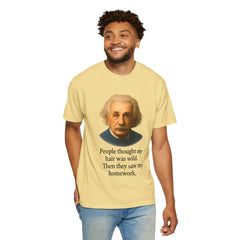 Albert Einstein 'My Hair Was Wild' T-Shirt