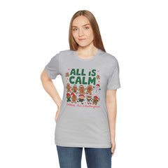 All Is Calm — Funny Gingerbread & Snowman Christmas T‑Shirt (Kidding, This Is Kindergarten)