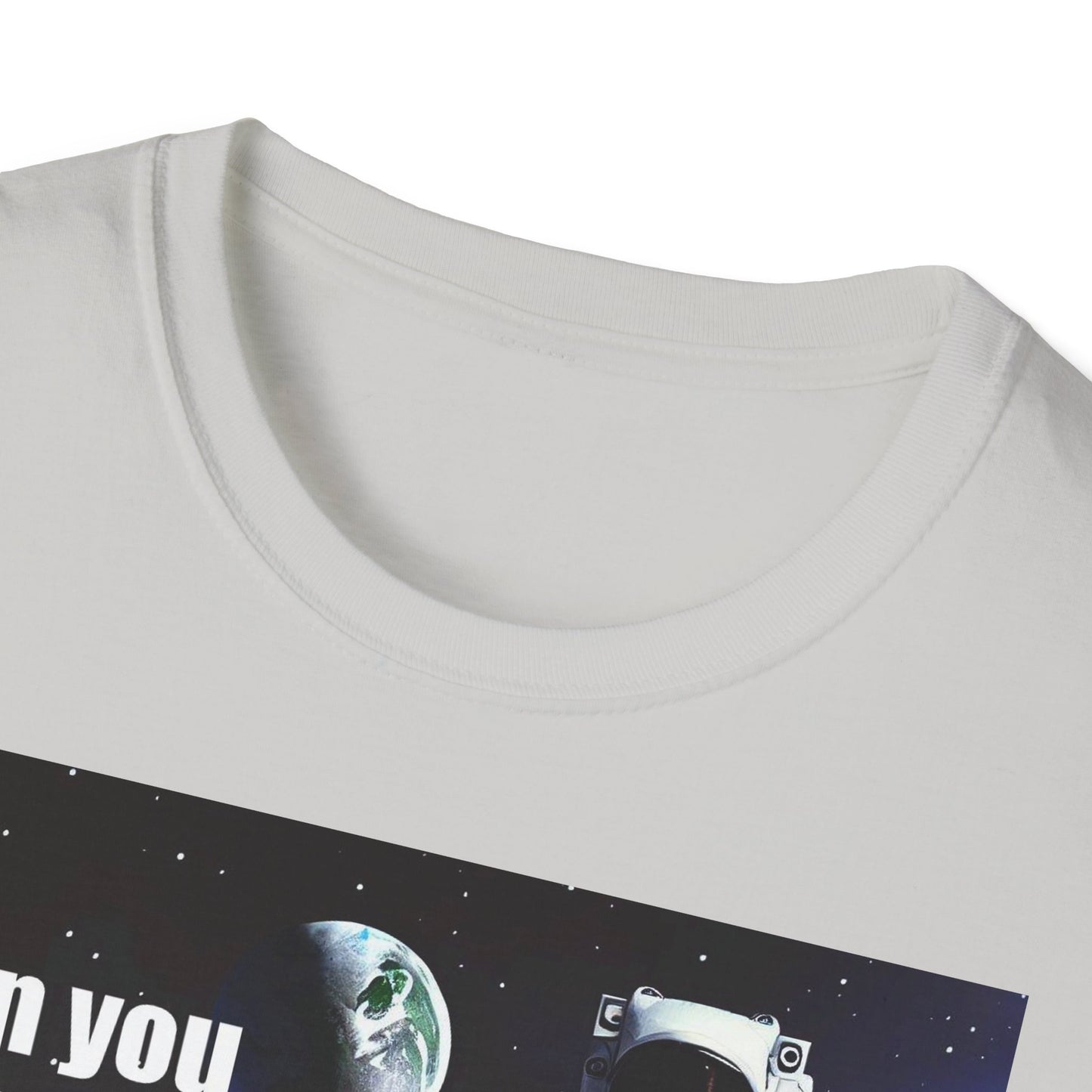 Can You Hear Me Major Tom? Unisex Soft Style T Shirt