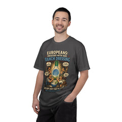Ranch Dressing Funny T‑Shirt — "Europeans: Obsessed With Our Ranch Dressing"