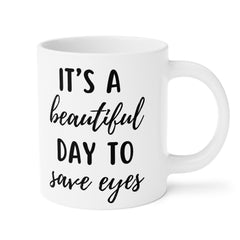 Ophthalmology Quote - Mug | 11 oz 15 oz 20 oz