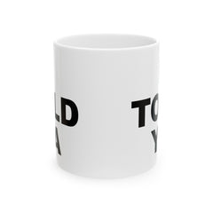 I TOLD YA movie mug, gift for her, gift for him, movie lover gift, film buff mug, cinema fan mug, unique movie gift, pop culture mug
