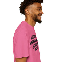 I Intend To Live Forever, Comfort Colors Unisex Garment-Dyed T-shirt