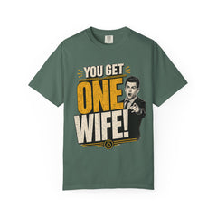 T-Shirt — “You Get One Wife!” Vintage Graphic Tee (Funny Relationship Quote)