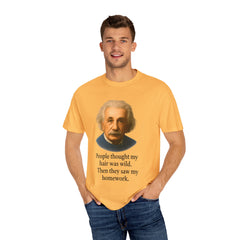 Albert Einstein 'My Hair Was Wild' T-Shirt
