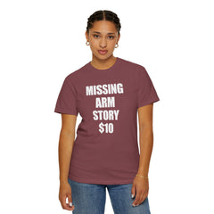 Funny Amputee Unisex T-Shirt - Missing Arm Story $10