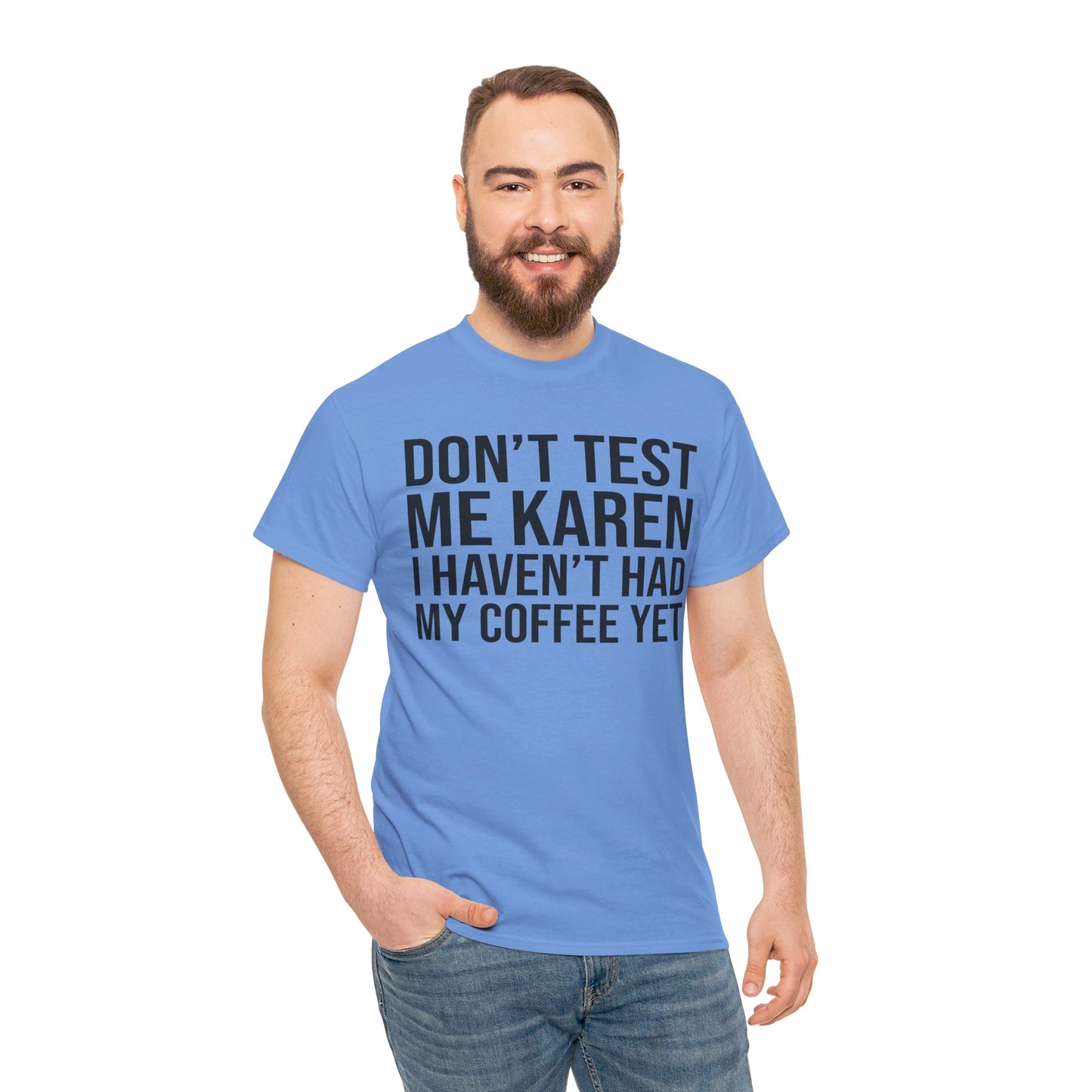 BOLD Don't Test Me Karen - Unisex Heavy Cotton Tee