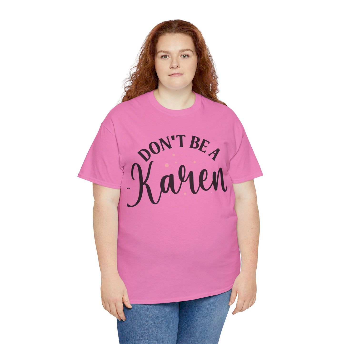 Don't Be A Karen Unisex Heavy Cotton Tee