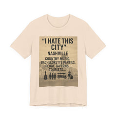 Nashville 'I Hate This City' Graphic Tee — Funny Country Music & Bachelorette Travel Shirt