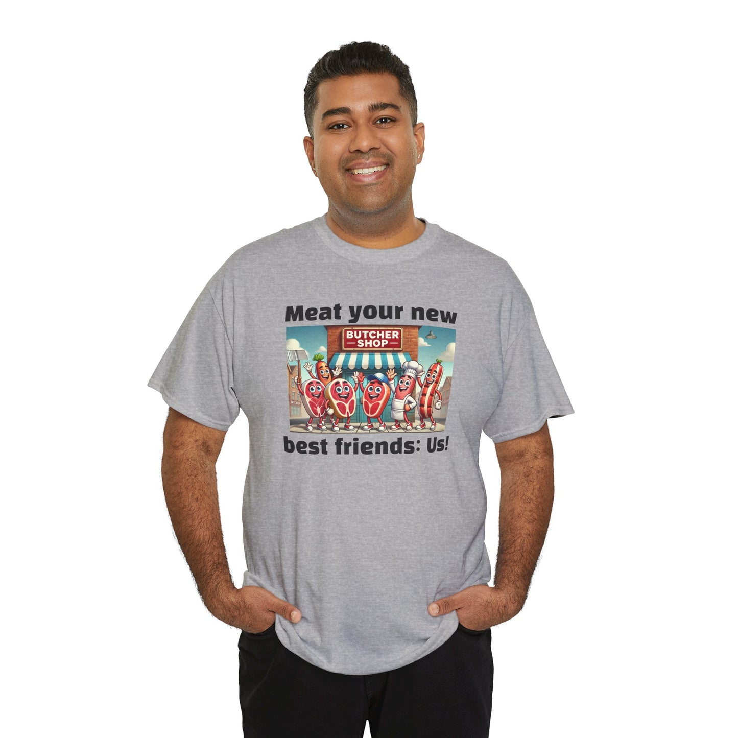 Butcher Meat your new best friends: us! - Graphic Unisex Tee