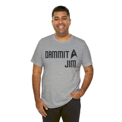 DAMMIT JIM - Unisex Jersey Short Sleeve Tee