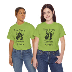 True Story Zombie Attack! - Unisex T Shirt