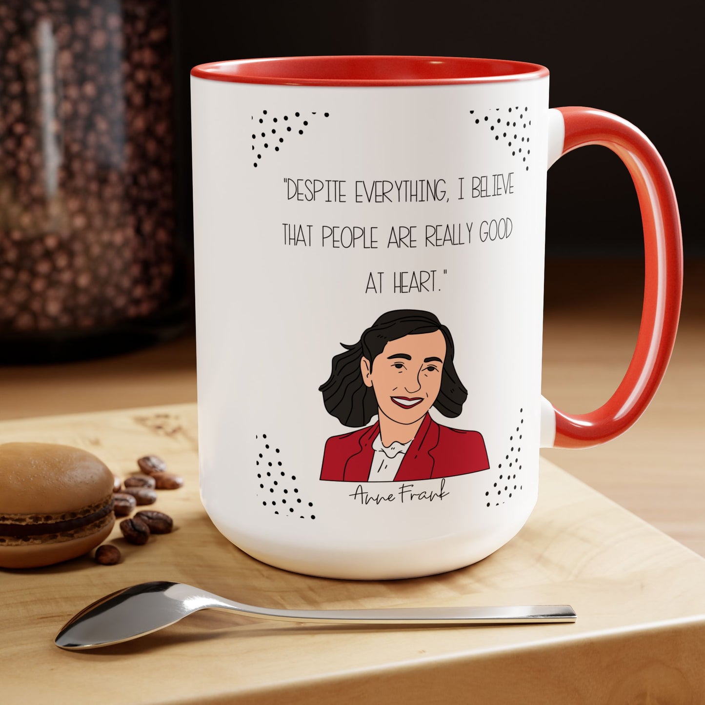 Anne Frank Quote - 15 oz ceramic mug