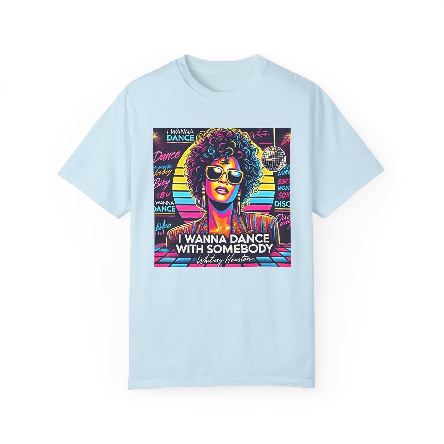 80s Music I Just Wanna Dance With Somebody - Graphic Comfort Colors Garment Dyed Shirt