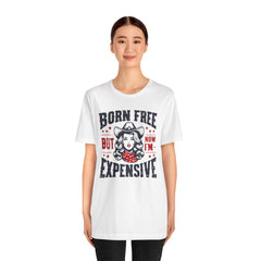 Born To Be Free Now I am Expensive, Cowgirl Graphic, Unisex Jersey Short Sleeve Tee