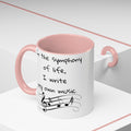 Life symphony mug, music lover gift, ceramic coffee mug, inspirational quote mug, white ceramic mug, 11oz mug, 15oz mug, musician gift, gift for composer, motivational mug, unique coffee mugs, custom quote mugs.