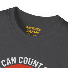 You Can Count On Me But Only Up To 15 - Unisex Ultra Cotton Tee | Amputee Awareness,Limb Awareness,Gift For Him,Gift For Her, Motivational