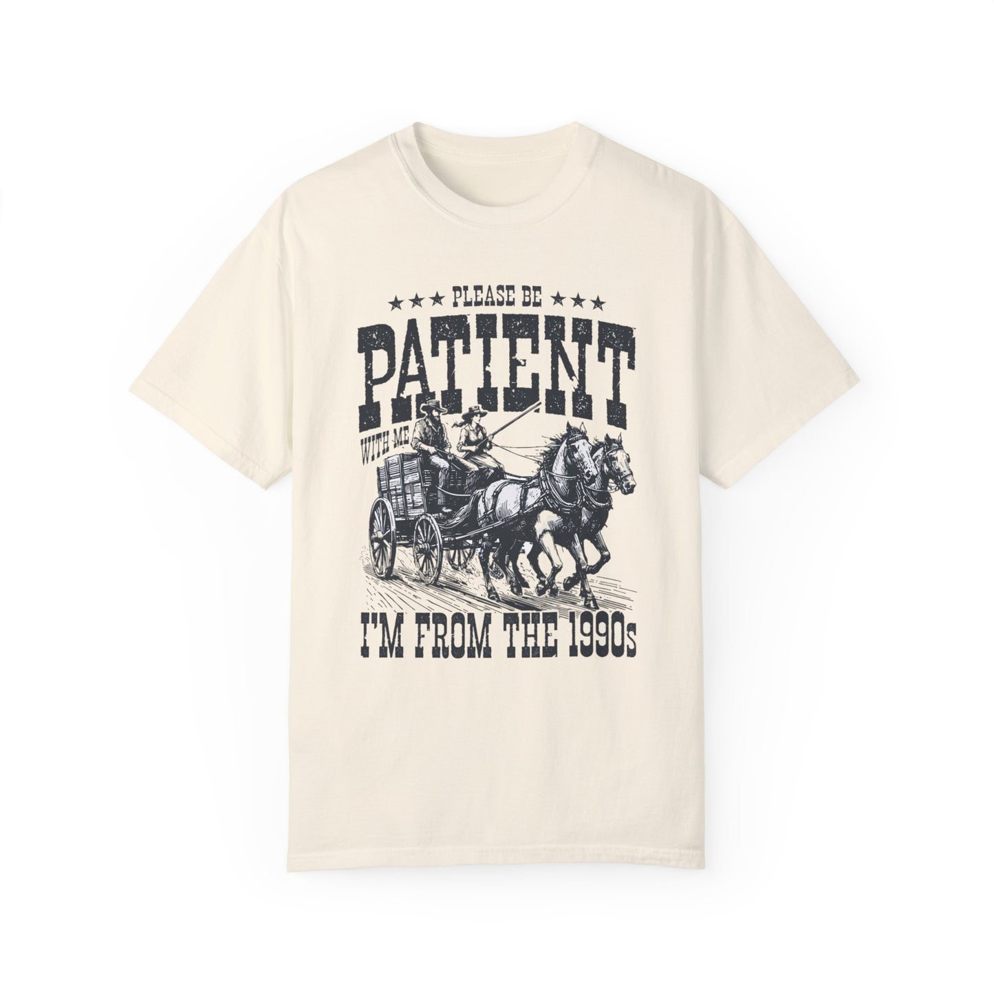 Please Be Patient With Me, I'm From The 1900s, Comfort Colors Graphic Unisex Shirt