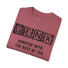 Unisex Garment-Dyed T-Shirt - 'GenX Annoyed with the Rest of You'
