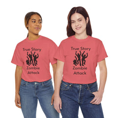 True Story Zombie Attack! - Unisex T Shirt