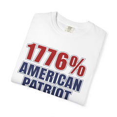 1776% American Patriot T-Shirt — 4th of July Patriotic Tee