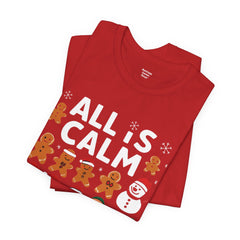 All Is Calm — Funny Gingerbread & Snowman Christmas T‑Shirt (Kidding, This Is Kindergarten)