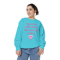 Sarcastic Coffee Sweatshirt — "I Pretend Coffee Helps but I Am Still a Bitch"