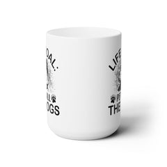 Life Goal Pet ALL The Dogs Ceramic Mug 15oz