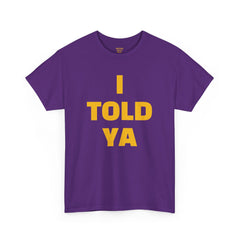 I TOLD YA movie tee, gift for her, gift for him, movie lover gift, film buff shirt, cinema fan tee, unique movie gift, pop culture shirt