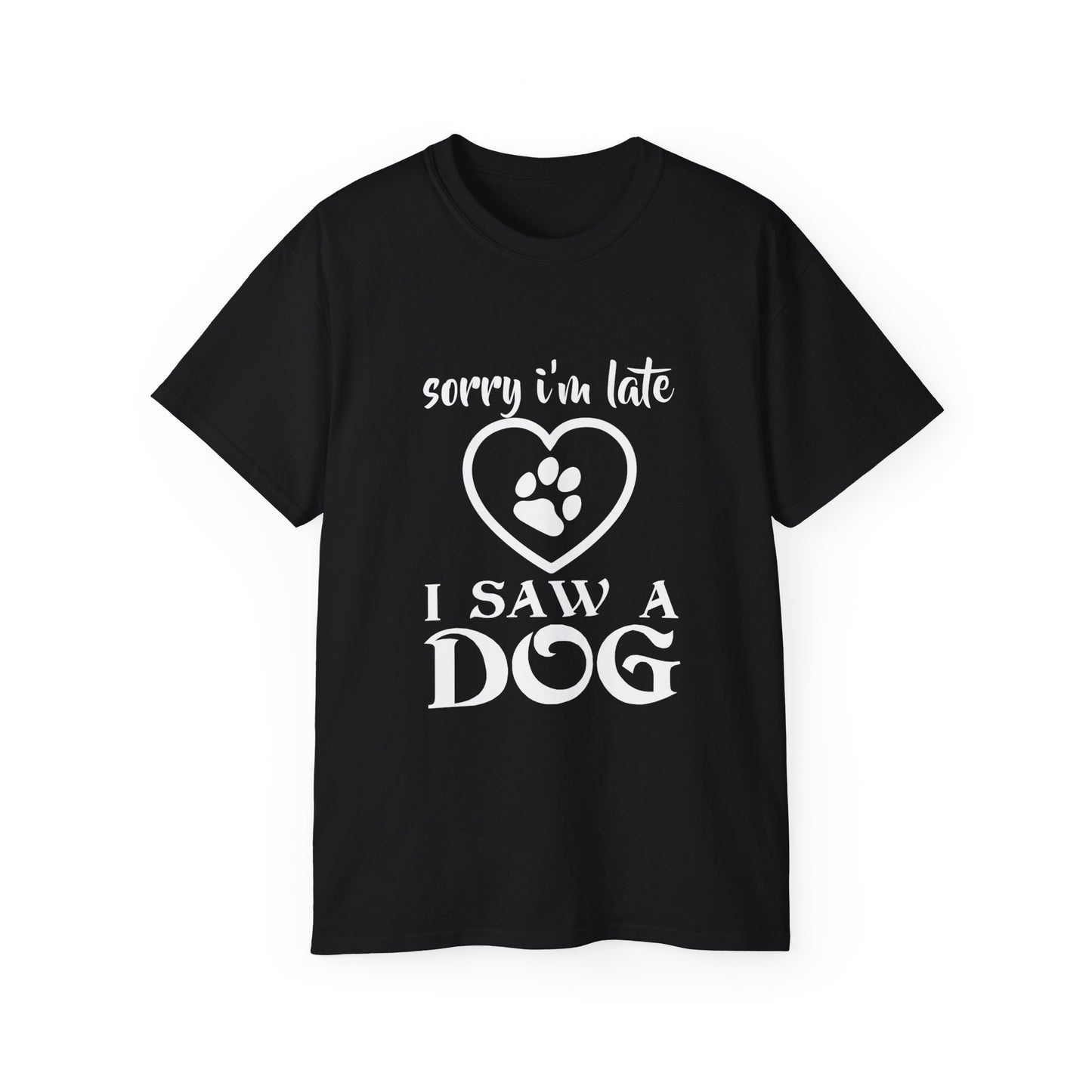 Sorry I'm late, I saw a dog Unisex Ultra Cotton Tee