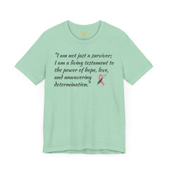 Cancer Survivor Testament  / Awareness / Multicolors / Unisex T Shirt / See our matching coffee mug