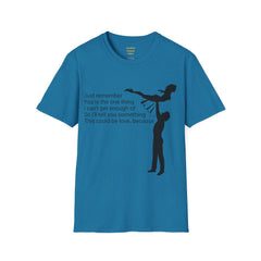 Just remember You're the one thing I can't get enough of So I'll tell you something This could be love, because / Dirty Dancing / Unisex Tee
