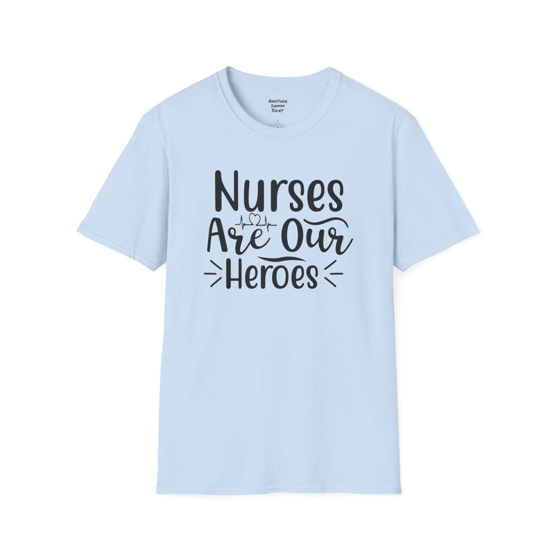 Nurses Are Our Heroes - Unisex Softstyle T-Shirt | Nurse Awareness,Medical Wear,Gift For Her,Scrubs Lover,Hospital Staff,Registered Nurse,RN