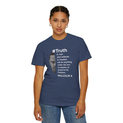 Malcolm X Quote Unisex Garment-Dyed T-Shirt - #Truth Freedom Message