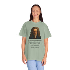 Isaac Newton Quote T-Shirt — "Gravity wasn't my idea" Scientific Humor Tee