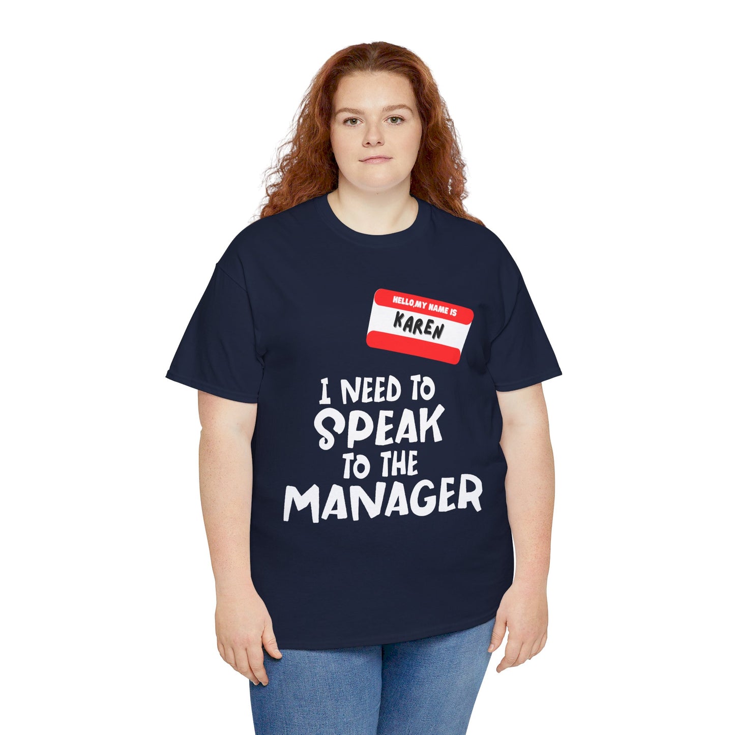 I'm Karen I Need To Speak To Your Manager - Unisex Heavy Cotton Tee