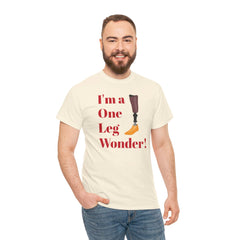I'm A One Leg Wonder - Unisex Garment-Dyed T-shirt