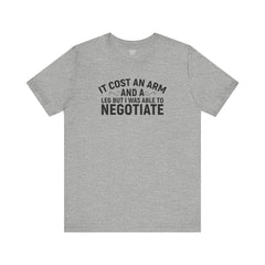 It Cost An Arm And A Leg - Unisex Jersey Short Sleeve Tee | Amputee Awareness,Limb Awareness,Leg Amputee,Gift For Him,Gift For Her,Fun Gift