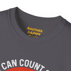You Can Count On Me But Only Up To 15 - Unisex Ultra Cotton Tee | Amputee Awareness,Limb Awareness,Gift For Him,Gift For Her, Motivational