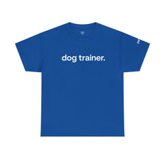 Dog Trainer T‑Shirt — "dog trainer." Front Logo with "we believe..." Positive Training Back Text