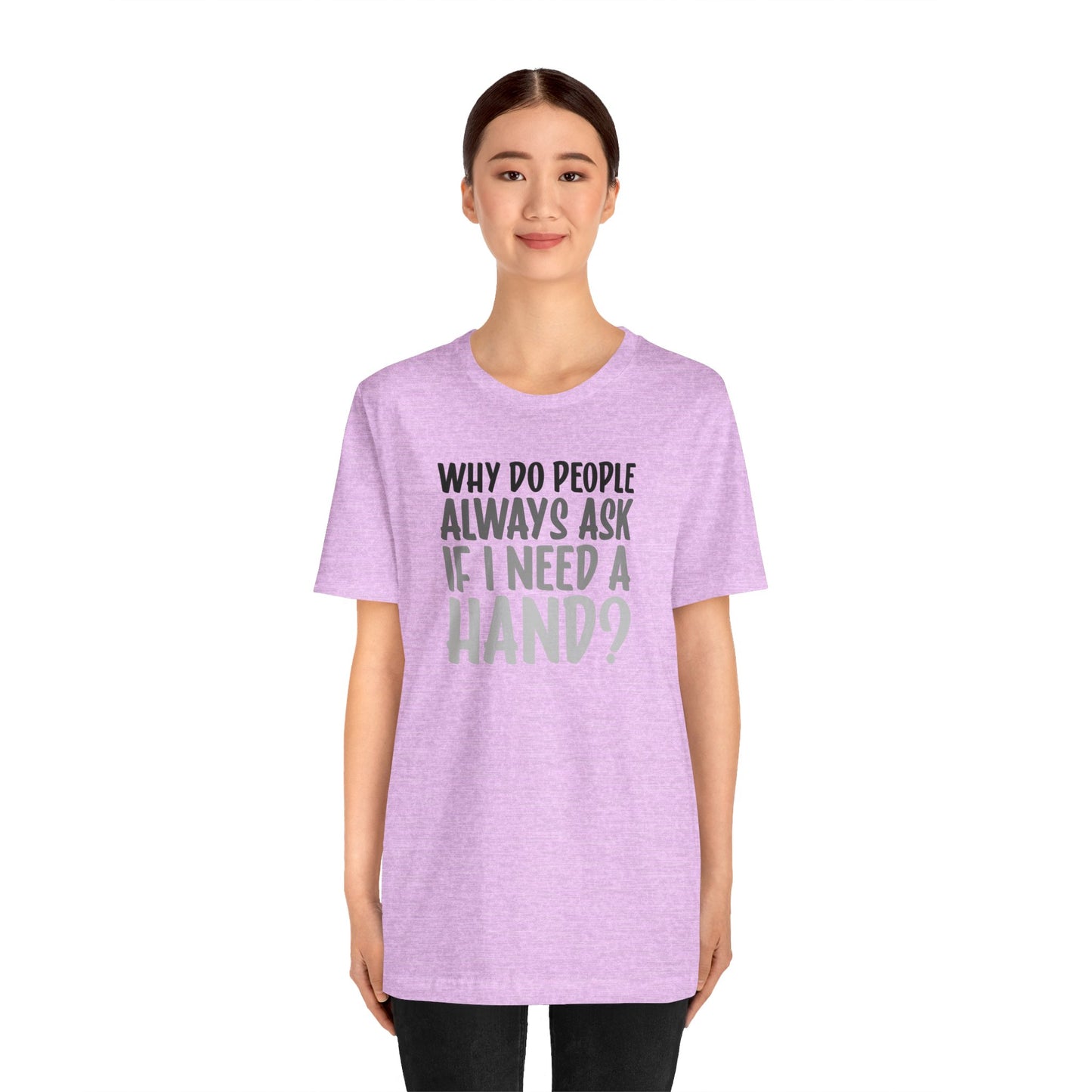 Funny Hand Amputee Quote - Unisex T Shirt