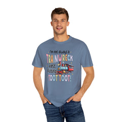 Funny Trainwreck T-Shirt - I'm Not Always a Train Wreck, Just Kidding, Toot Toot!
