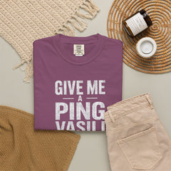 Hunt For Red October Give Me A Ping  Vasili Unisex Garment-Dyed T-shirt