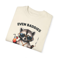 Even Baddies Get Saddies, Raccoon Comfort Colors Shirt