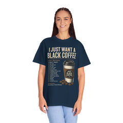 I Just Want a Black Coffee T-Shirt — Funny Barista List Graphic Tee for Coffee Lovers