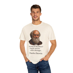 Darwin Coffee Funny T-Shirt — "Survival of the Fittest? I Barely Survive Coffee Shortages."